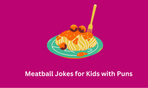 Meatball Jokes for Kids