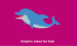 Dolphin Jokes for Kids