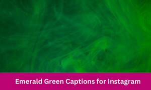 Emerald Green Captions for Instagram
