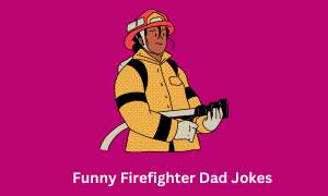 Firefighter Dad Jokes