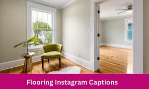 Flooring Instagram Captions