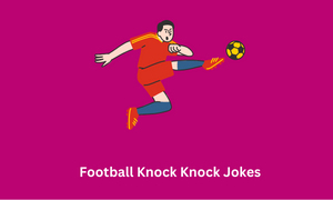 Football Knock Knock Jokes
