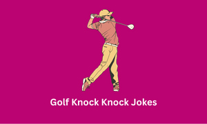 Golf Knock Knock Jokes