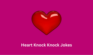 Heart Knock Knock Jokes