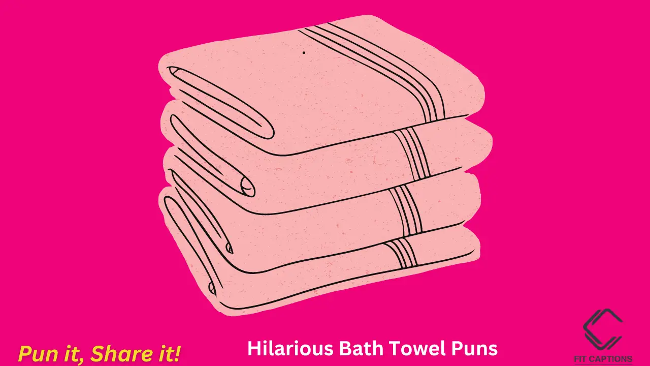 "Hilarious Bath Towel Puns"