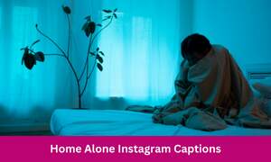 Home Alone Instagram Captions