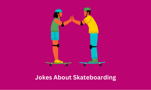 Jokes About Skateboarding