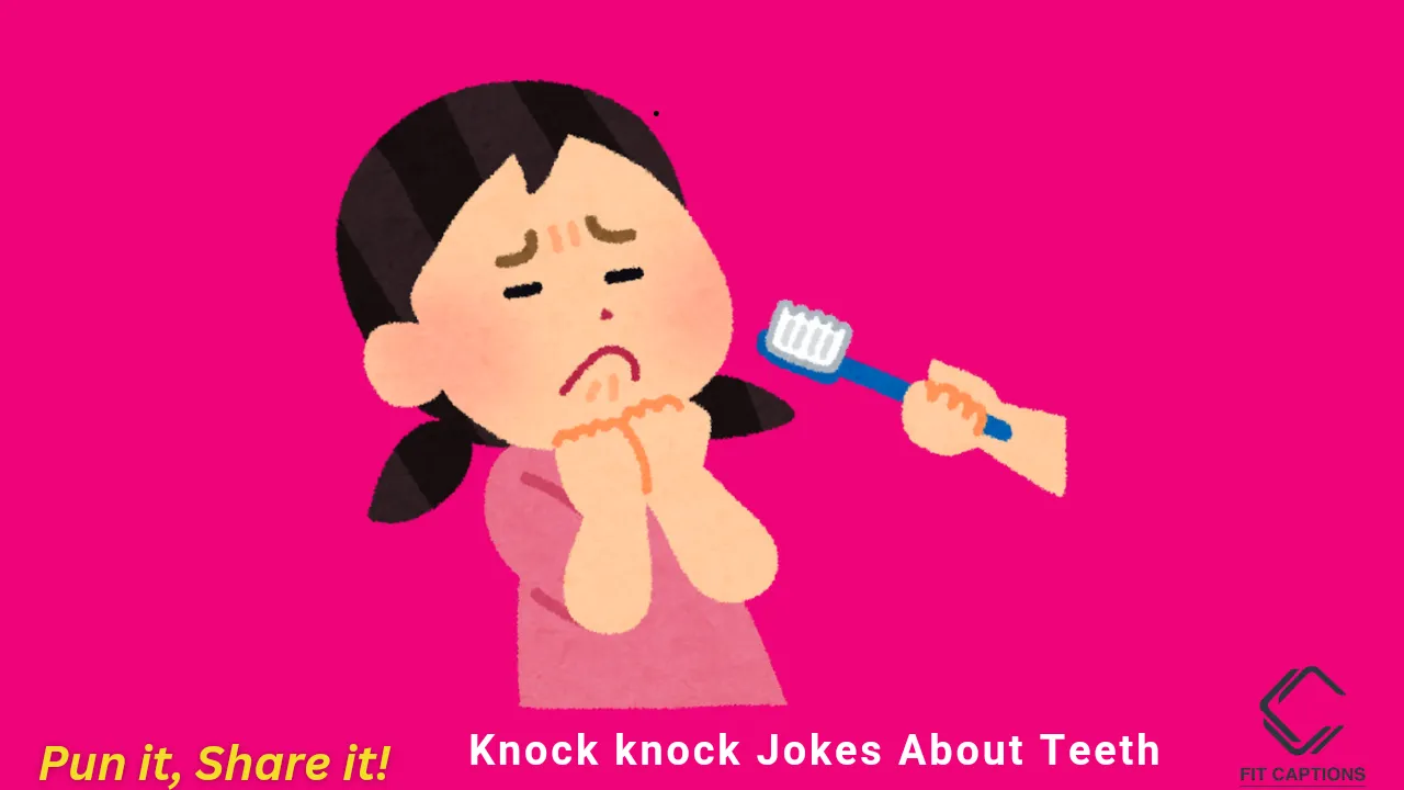 Knock Knock Jokes About Teeth