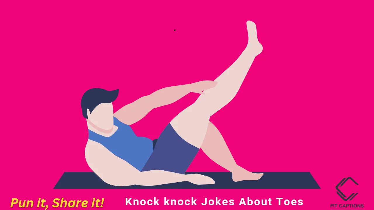 Knock knock Jokes About Toes