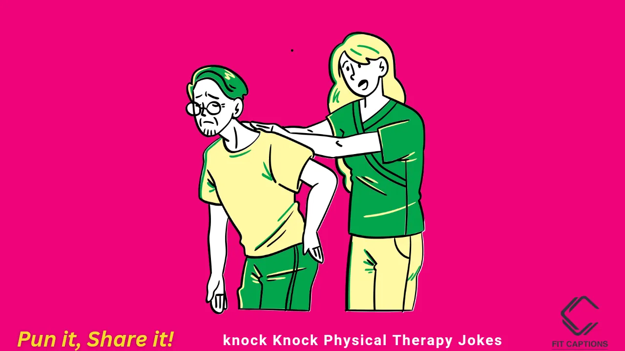 Knock knock Physical Therapy Jokes