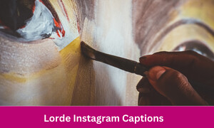 Lorde Instagram Captions