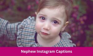 Nephew Instagram Captions
