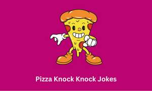 Pizza Knock Knock Jokes