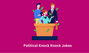 Political Knock Knock Jokes