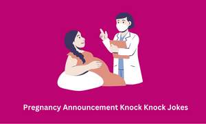 Pregnancy Announcement Knock Knock Jokes