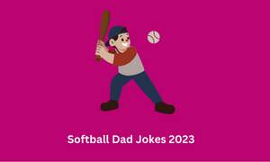 Softball Dad Jokes 2023