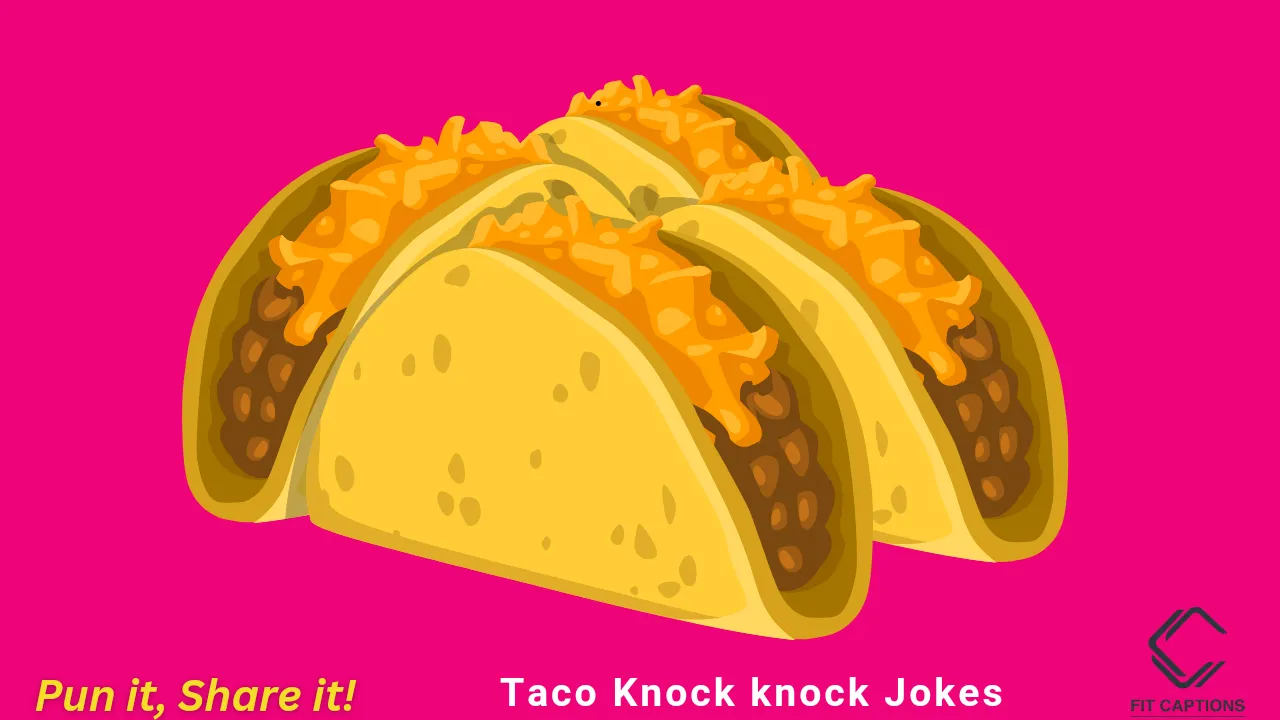 Taco Knock knock Jokes
