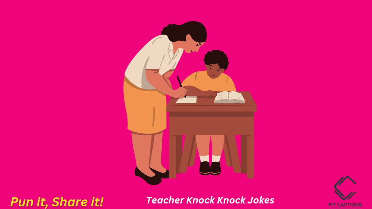 Teacher Knock knock Jokes