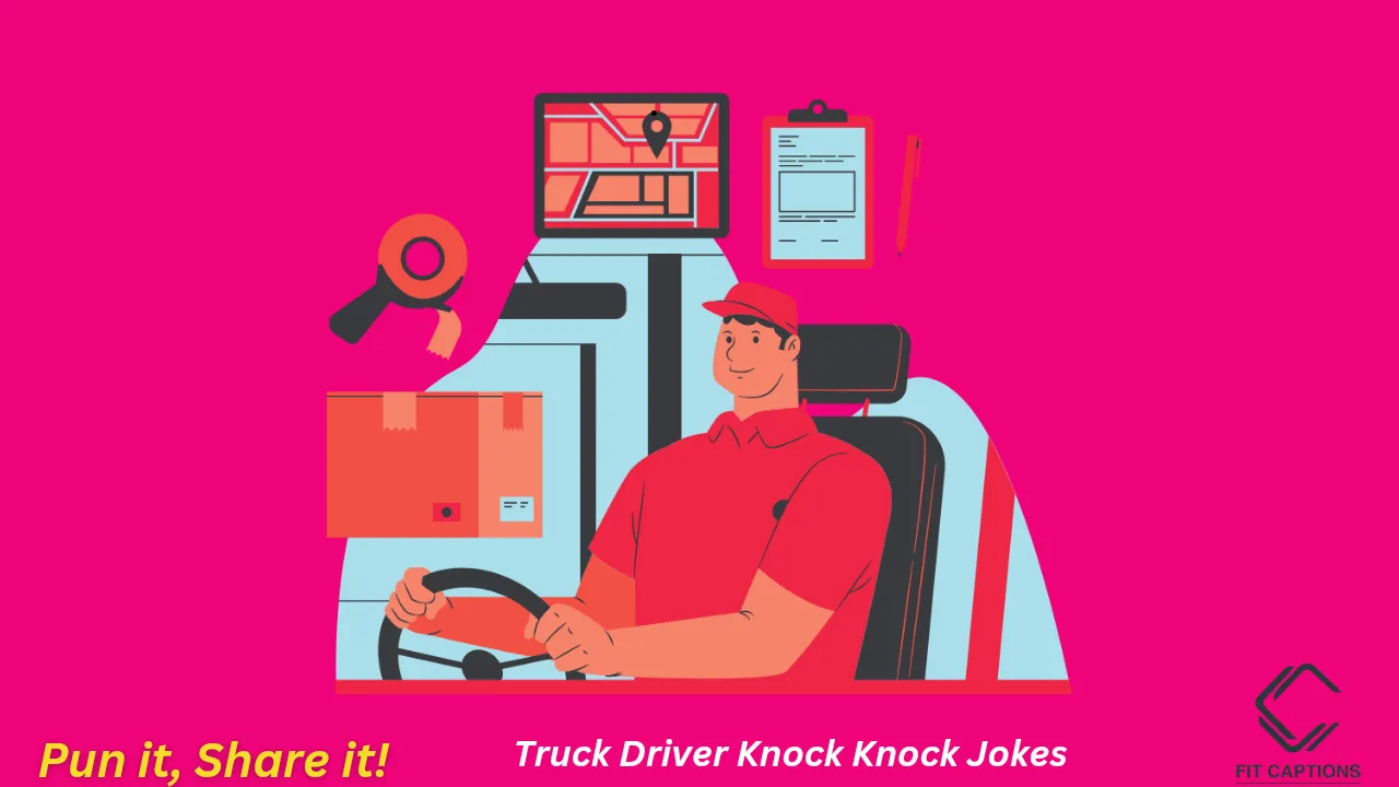 Truck Driver Knock Knock Jokes 1