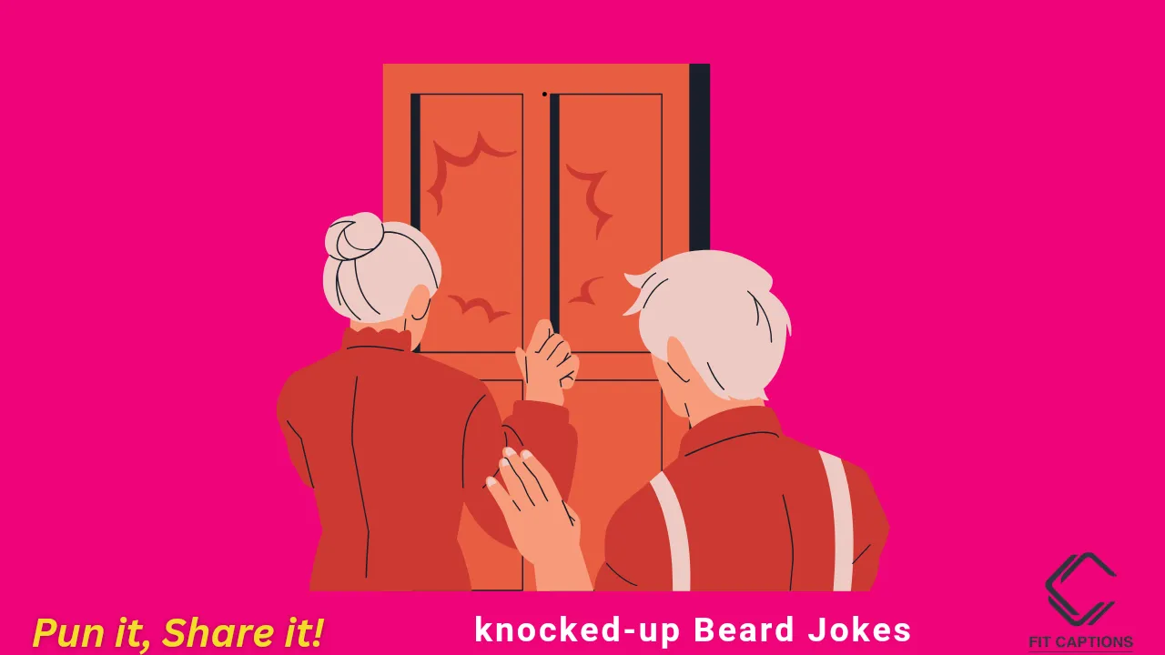 knocked up Beard Jokes