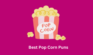 Best Pop Corn Puns
