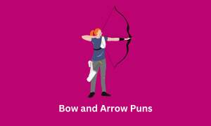Bow and Arrow Puns