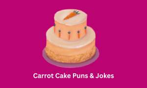 Carrot Cake Puns & Jokes