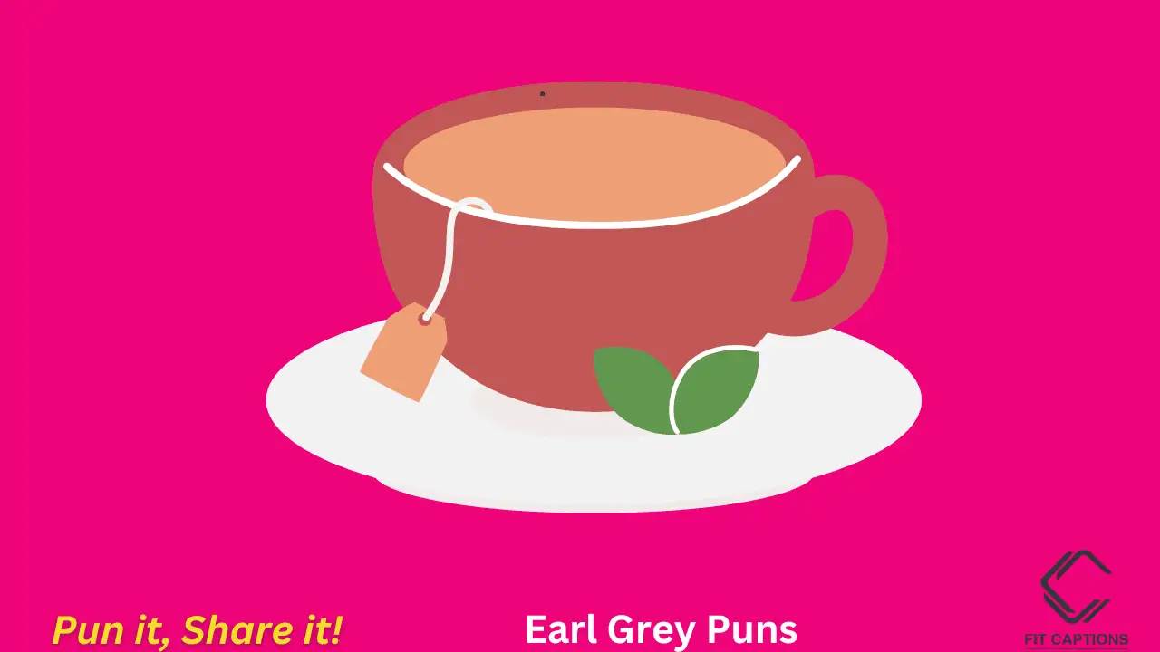 Clever Earl Grey Tea Puns