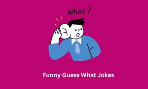 Funny Guess What Jokes