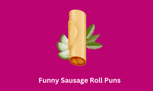 Funny Sausage Roll Puns
