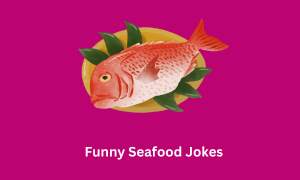 Funny Seafood Jokes