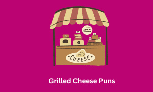 Grilled Cheese Puns