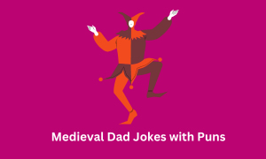 Medieval Dad Jokes with Puns