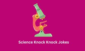 Science Knock Knock Jokes