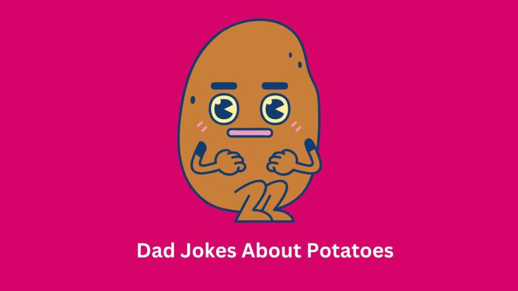 Dad Jokes About Potatoes