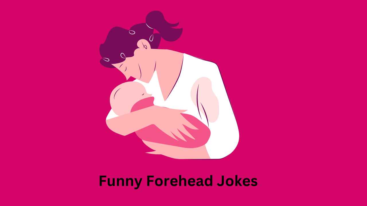 Funny Forehead Jokes