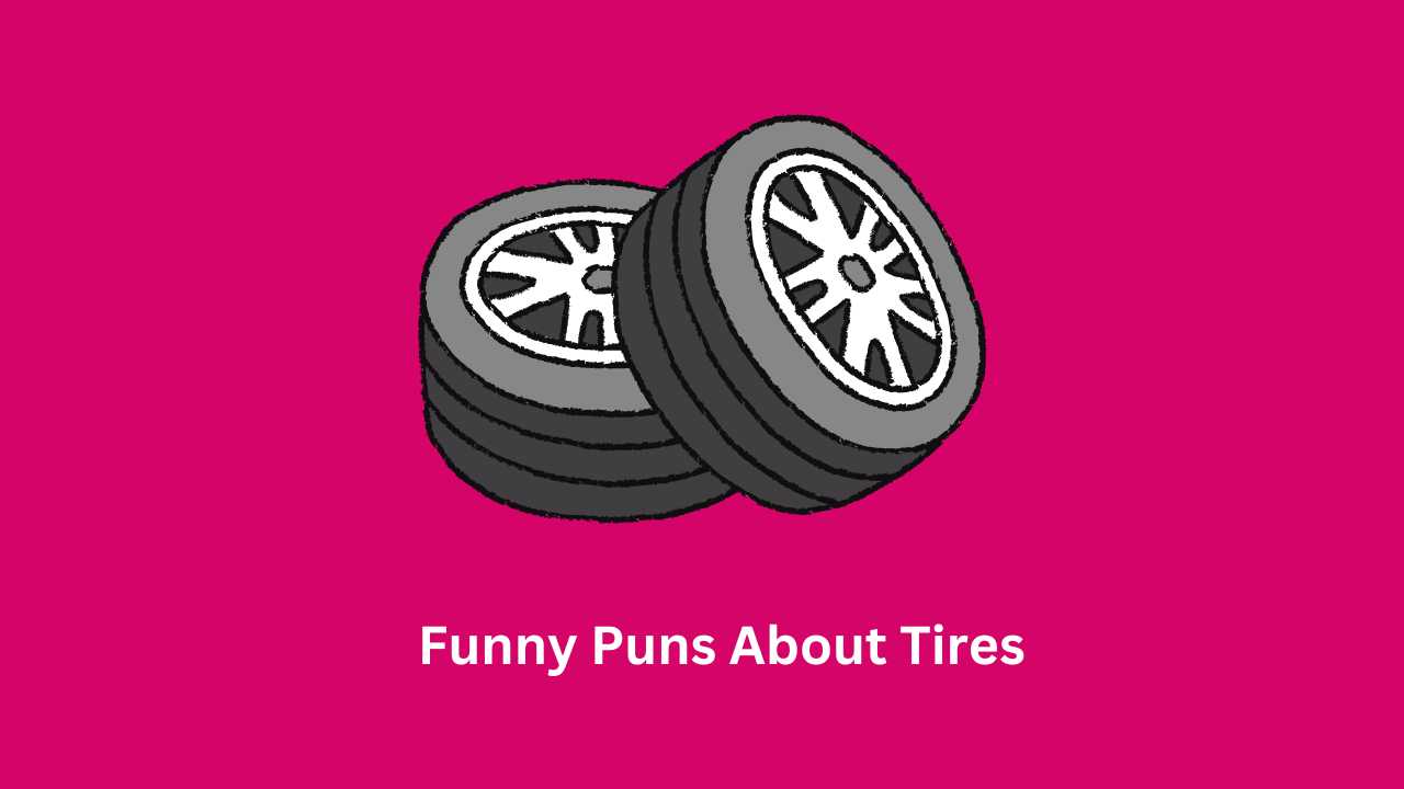 Funny Puns About Tires