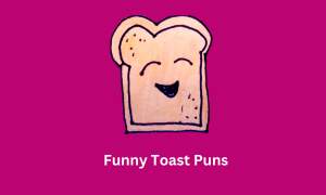 Funny Toast Puns