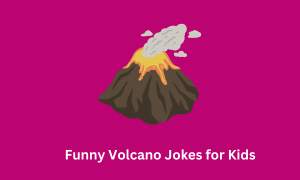 Funny Volcano Jokes for Kids