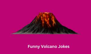 Funny Volcano Jokes