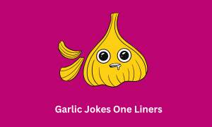 Garlic Jokes One Liners