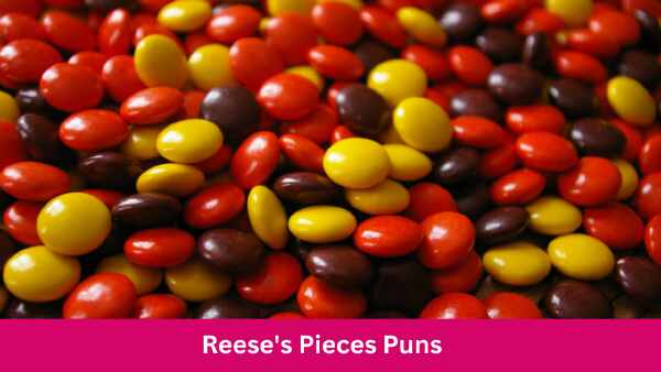 Reese's Pieces Puns