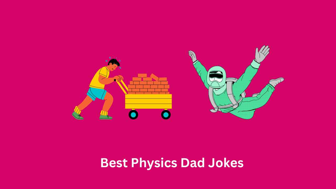 Best Physics Dad Jokes