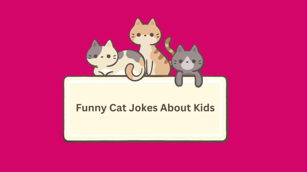 Funny Cat Jokes About Kids