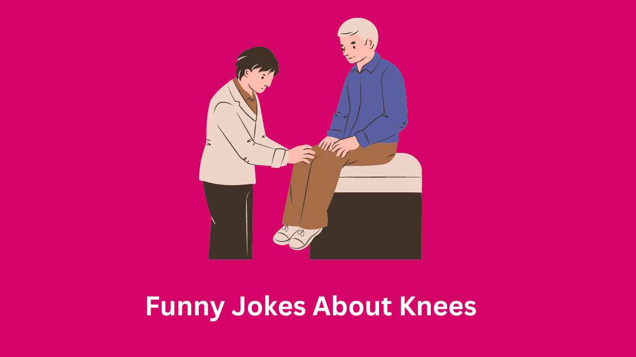 Funny Jokes About Knees
