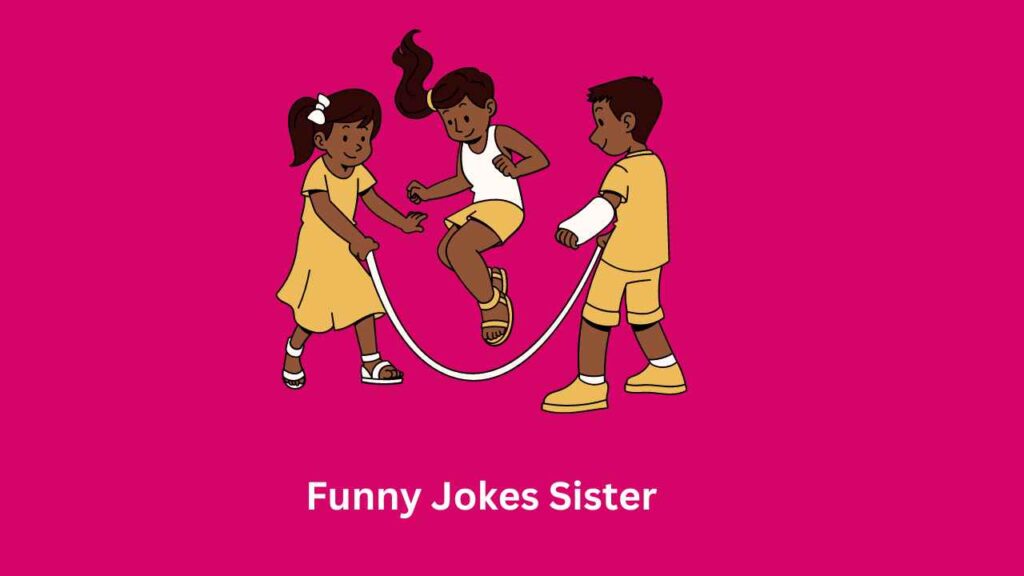 Funny Jokes Sister
