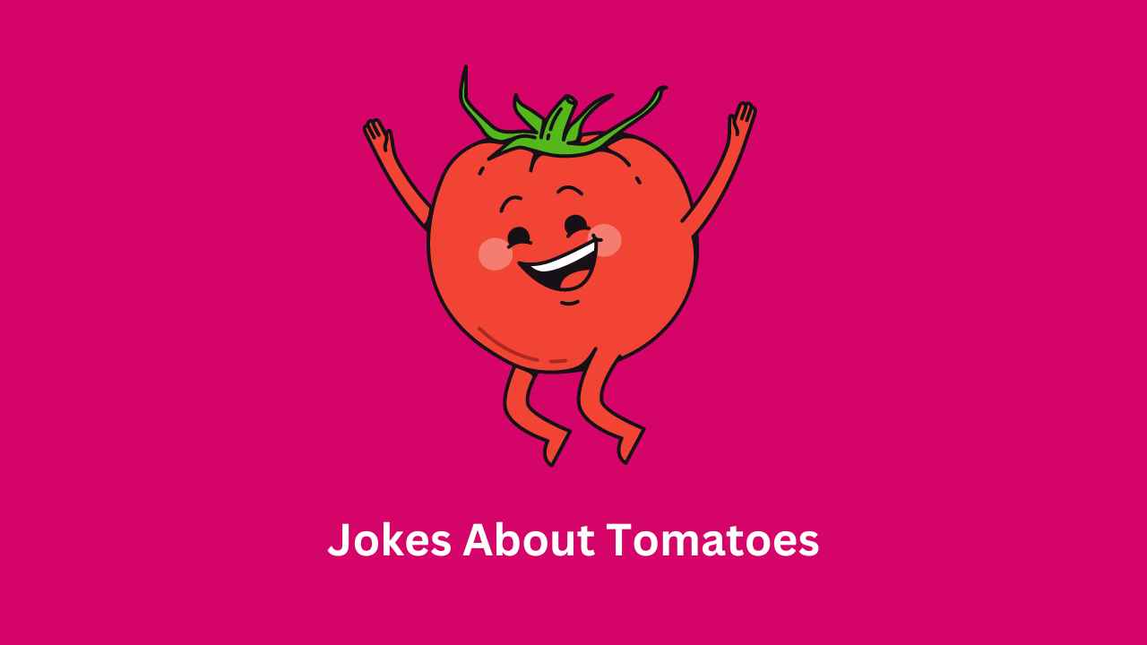 Jokes About Tomatoes
