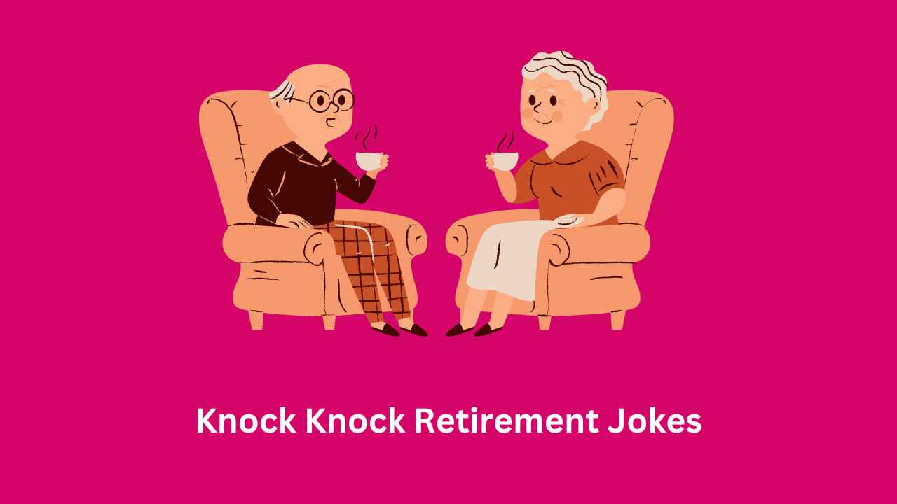 Knock Knock Retirement Jokes