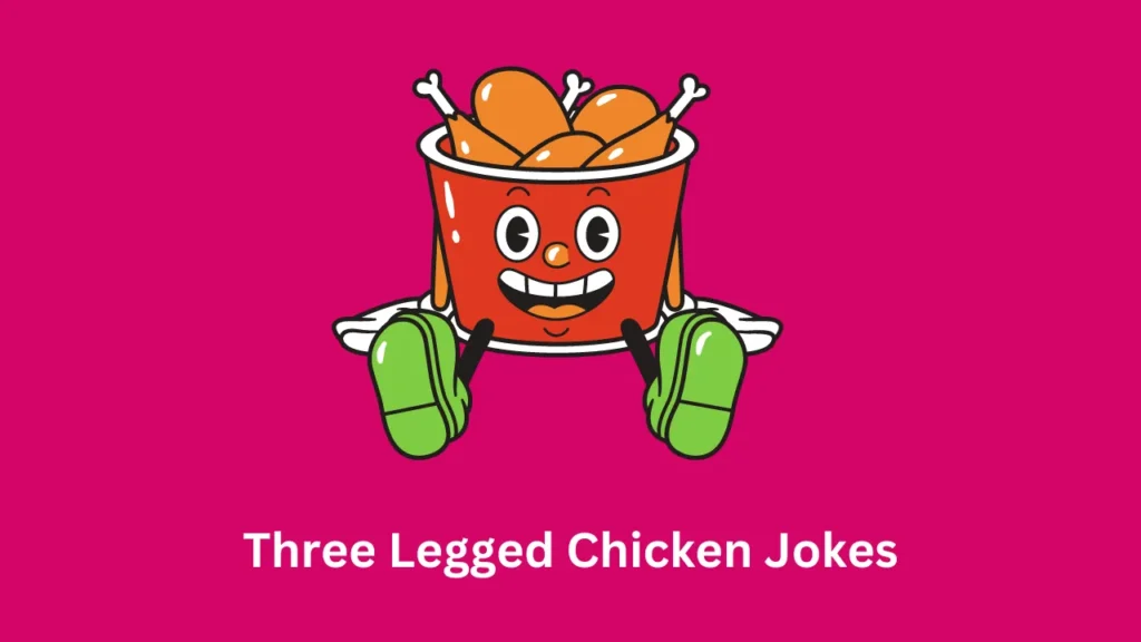 Three Legged Chicken Jokes