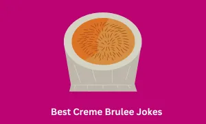 Best Creme Brulee Jokes